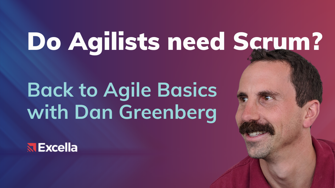 Do You Need Scrum To Be Agile? | Back To Agile Basics With Dan ...